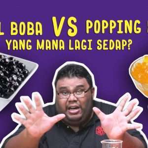 Popping Boba VS Tapioca Pearl Boba mana lagi sedap?